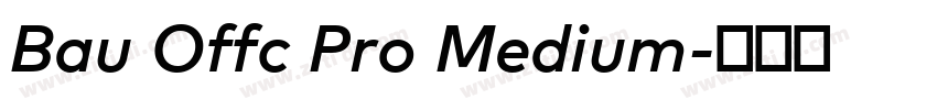 Bau Offc Pro Medium字体转换 Bau Offc Pro Medium字体转换
